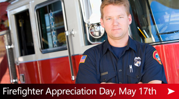 Firefighter Appreciation Day May 17th